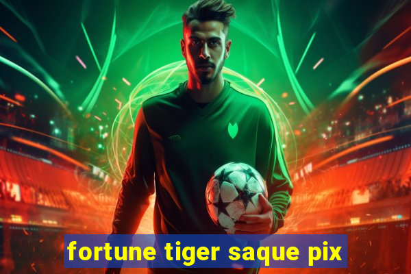 fortune tiger saque pix